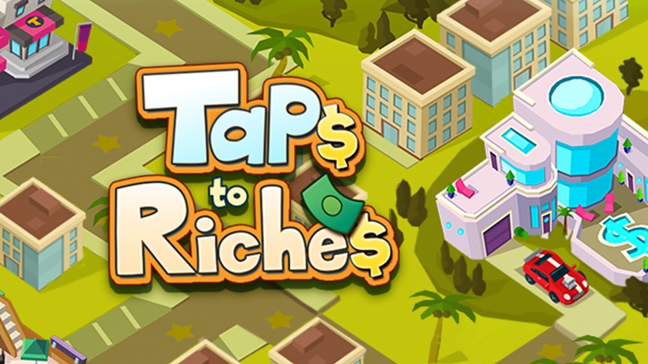 Taps to Riches